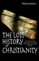 John Philip Jenkins - The Lost History of Christianity - 9780745953670 - V9780745953670