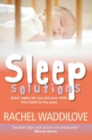 Rachel Waddilove - Sleep Solutions: Quiet Nights for You and Your Child From Birth to Five Years - 9780745955735 - V9780745955735