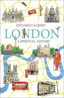 Edoardo Albert - London: A Spiritual History - 9780745956961 - V9780745956961