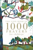 Lois Rock - The Lion Book of 1000 Prayers for Children - 9780745962313 - V9780745962313