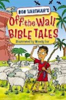 Bob Hartman - Off the Wall Bible Tales - 9780745965567 - V9780745965567