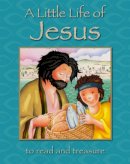 Lois Rock - A Little Life of Jesus: To Read and Treasure - 9780745965673 - V9780745965673