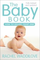 Rachel Waddilove - The Baby Book: How to Enjoy Year One - 9780745968582 - V9780745968582