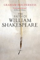 Graham Holderness - The Faith of William Shakespeare - 9780745968919 - V9780745968919