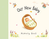 Antonia Woodward - Our New Baby: Memory Book - 9780745977232 - V9780745977232