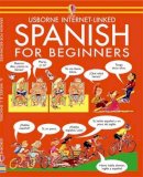 Angela Wilkes - Spanish for Beginners (Language Guides) - 9780746000588 - V9780746000588