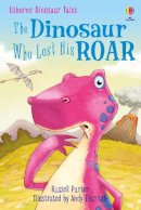 Russell Punter - The Dinosaur Who Lost His Roar (Usborne First Reading) - 9780746077146 - V9780746077146