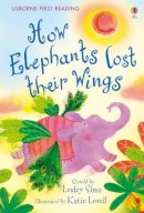Sims, Lesley - Usborne Guided Reading Pack: How Elephants Lost Their Wings (Usborne First Reading) - 9780746090978 - V9780746090978