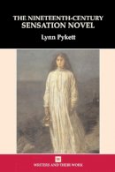 Lynn Pykett - The Nineteenth Century Sensation Novel - 9780746312124 - V9780746312124