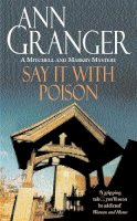 Ann Granger - Say It With Poison : A Mitchell And Markby Mystery - 9780747237068 - V9780747237068