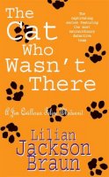 Lilian Jackson Braun - The Cat Who Wasn´t There (The Cat Who… Mysteries, Book 14): A cosy feline whodunit for cat lovers everywhere - 9780747241348 - V9780747241348