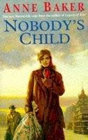 Anne Baker - Nobody´s Child: A heart-breaking saga of the search for belonging - 9780747246039 - V9780747246039
