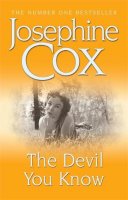 Josephine Cox - The Devil You Know: A deadly secret changes a woman’s life forever - 9780747249405 - KOC0013920
