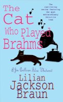 Lilian Jackson Braun - The Cat Who Played Brahms (The Cat Who… Mysteries, Book 5): A charming feline whodunit for cat lovers everywhere - 9780747250364 - V9780747250364