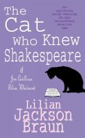 Lilian Jackson Braun - The Cat Who Knew Shakespeare (The Cat Who… Mysteries, Book 7): A captivating feline mystery purr-fect for cat lovers - 9780747250388 - V9780747250388