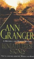 Ann Granger - Beneath These Stones (A Mitchell & Markby Mystery) - 9780747256434 - V9780747256434