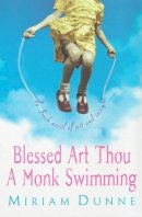 Headline Publishing Group - Blessed Art Thou a Monk Swimming - 9780747258476 - KTG0010580