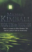 Michael Kimball - Mouth to Mouth - 9780747261681 - KEX0199868