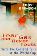 Headline Publishing Group - Tear Gas and Ticket Touts - 9780747262084 - KEX0263056