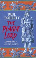 Paul Doherty - The Plague Lord: Marco Polo investigates murder and intrigue in the Orient - 9780747263081 - V9780747263081