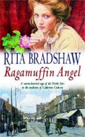 Rita Bradshaw - Ragamuffin Angel: Old feuds threaten the happiness of one young couple - 9780747263265 - V9780747263265