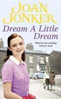 Joan Jonker - Dream a Little Dream: A young family rediscover their roots and true happiness - 9780747263845 - V9780747263845