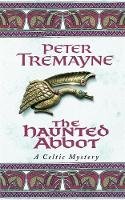 Tremayne, Peter - Haunted Abbot (Sister Fidelma Mysteries 11) - 9780747264354 - V9780747264354