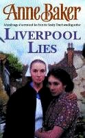 Anne Baker - Liverpool Lies: One war. Two sisters. A multitude of secrets. - 9780747264361 - V9780747264361