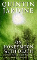 Quintin Jardine - On Honeymoon with Death (Oz Blackstone series, Book 5): A twisting crime novel of murder and suspense - 9780747264712 - V9780747264712