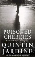 Quintin Jardine - Poisoned Cherries (Oz Blackstone series, Book 6): Murder and intrigue in a thrilling crime novel - 9780747264729 - V9780747264729