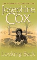 Josephine Cox - Looking Back: She must choose between love and duty... - 9780747264927 - KSG0008301