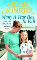 Joan Jonker - Many a Tear has to Fall: A warm, tender, heartfelt saga of a loving Liverpool family - 9780747266136 - KTG0015687