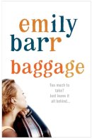 Emily Barr - Baggage: An unputdownable thriller about digging up the past - 9780747266778 - KSG0009418