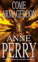Anne Perry - Come Armageddon: An epic fantasy of the battle between good and evil (Tathea, Book 2) - 9780747267461 - V9780747267461