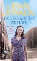 Joan Jonker - Strolling With The One I Love: Two friends come to the rescue in this touching Liverpool saga - 9780747267980 - V9780747267980