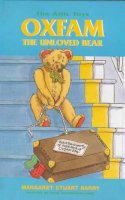 Barry, Margaret Stuart - Oxfam, the Unloved Bear (Attic Toys) - 9780747522638 - V9780747522638