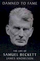 James Knowlson - Damned To Fame: The Life of Samuel Beckett - 9780747527190 - KSG0039717