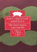 Hans Christian Andersen - The Snow Queen and Other Fairy Tales - 9780747529156 - V9780747529156