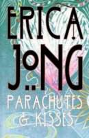 Erica Jong - Parachutes and Kisses - 9780747531586 - V9780747531586
