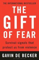 Gavin De Becker - The Gift of Fear: Survival Signals That Protect Us from Violence - 9780747538356 - V9780747538356