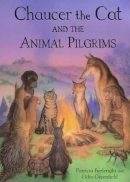 Borlenghi, Patricia. Illus: Greenfield, Giles - Chaucer the Cat and the Animal Pilgrims - 9780747547907 - V9780747547907