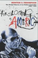 Hunter S. Thompson - Fear and Loathing in America: The Brutal Odyssey of an Outlaw Journalist 1968-1976 - 9780747553458 - V9780747553458