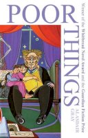 Alasdair Gray - Poor Things: Soon to be a major film - 9780747562283 - V9780747562283