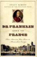 Stacy Schiff - Dr Franklin Goes to France - 9780747569237 - KNW0014847