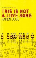 Karen Duve - This Is Not a Love Song - 9780747572398 - V9780747572398