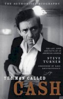 Steve Turner - The Man Called Cash: The Life, Love and Faith of an American Legend - 9780747580799 - KEX0235062