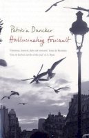 Patricia Duncker - Hallucinating Foucault - 9780747585152 - V9780747585152