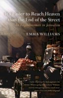 Emma Williams - It's Easier to Reach Heaven Than the End of the Street: A Jerusalem Memoir - 9780747585596 - V9780747585596
