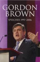 Gordon Brown - Speeches, 1997-2006 - 9780747588375 - V9780747588375
