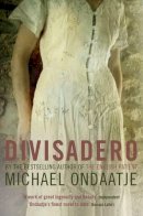 Michael Ondaatje - Divisadero - 9780747592686 - KAC0002017